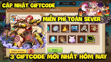 Cập Nhật Giftcode Huyền Thoại Hải Tặc Mới Nhất - Nhập 3 Code Chung Sự Kiện Toàn Sever Hôm Nay
