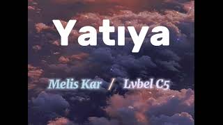 Lvbel C5 , Melis Kar - Dacia X Yatıya (lyrics video)