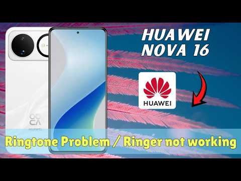 Huawei Nova 16 Ringtone Problem / Ringer not working || Ringtone Volume Fix