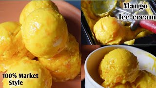 इस सीक्रेट के साथ बाजार जैसी मैंगो आइस क्रीम || Mango ice-Cream || 100% Natural Mango Ice-Cream.