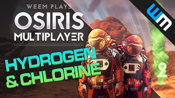 Osiris New Dawn Multiplayer Gameplay - Hydrogen and Chlorine - Ep 2