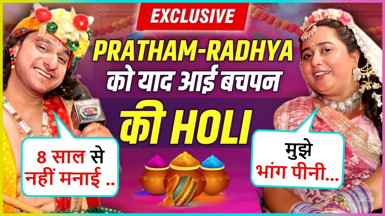 Tanishq & Sparsh Aka Pratham-Radhya On Best Holi Memories, Favourite Song, Love For Sweets & More