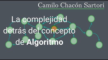 La complejidad detrás del concepto de Algoritmo
