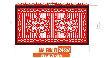 Mã bản vẽ 24357. Hàng rào cắt plasma | Thuviencnc.vn