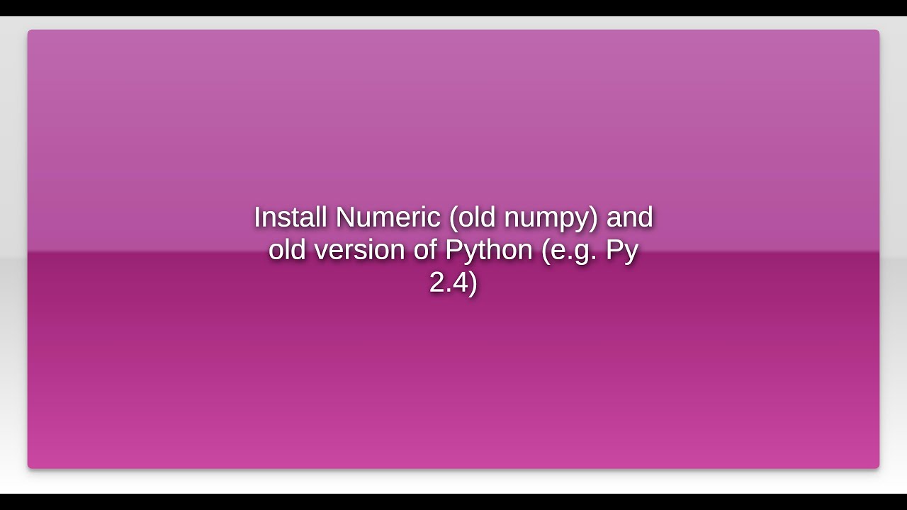 Install Numeric (old numpy) and old version of Python (e.g. Py 2.4 ...