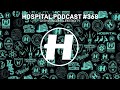 Hospital Records Podcast #368 with London Elektricity