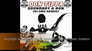 [Raggajungle] Don Tippa - Soundboy a run (DJ GMC Remix) CLIP/DEMO [Out on iTunes, Amazon, Rhapsody]