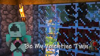 The Obsessed wants to be my Minecraft Valentine