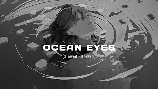 Billie Eilish  Ocean Eyes slowed Reverb  S