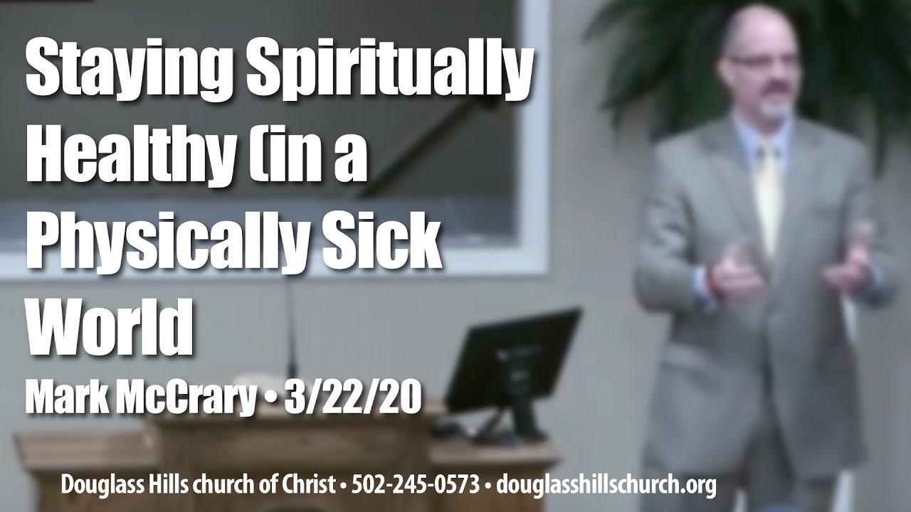 Staying Spiritually Healthy (in a Physically Sick World) YouTube