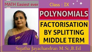 CLASS IX: POLYNOMIALS , FACTORISATION BY SPLITTING MIDDLE TERM