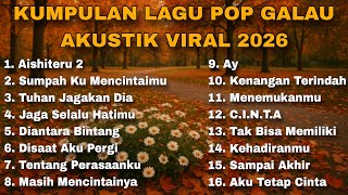 Download Lagu KUMPULAN LAGU POP GALAU AKUSTIK VIRAL 2026 TERPOPULER MP3