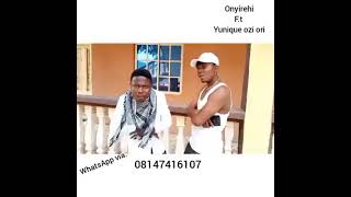 Ebira Comedy Onyirehi Ft Yunique - Rap Battle