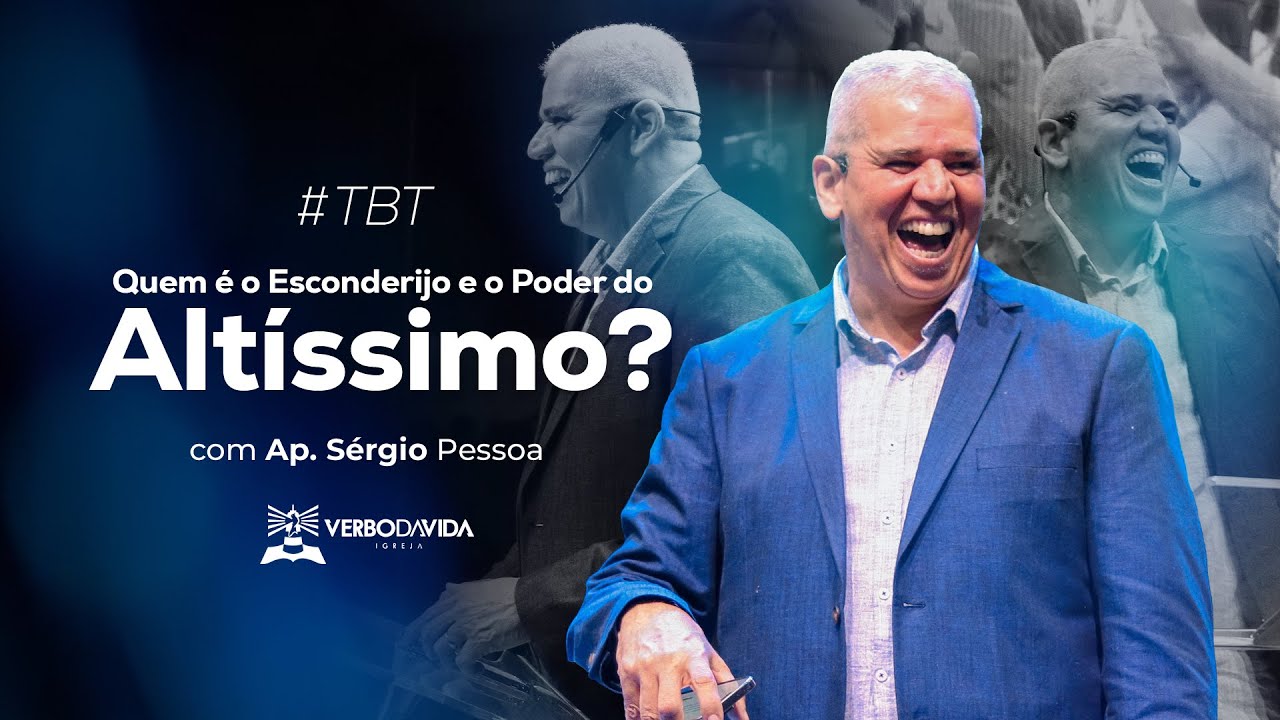 #TBT QUEM É O ESCONDERIJO E O PODER DO ALTÍSSIMO | AP. SÉRGIO PESSOA | VERBO SALVADOR