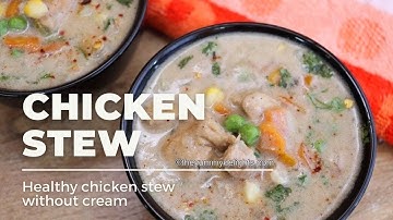 Healthy chicken stew with vegetables | Creamy chicken stew with coconut milk | Indian chicken stew