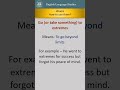 Idiom, Go (Or Take Something) To The Extremes | Meaning With Example #english #dailyuseidioms