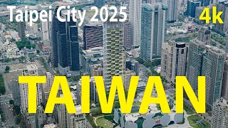 Taipei City - Taiwan 4K By Drone 2025