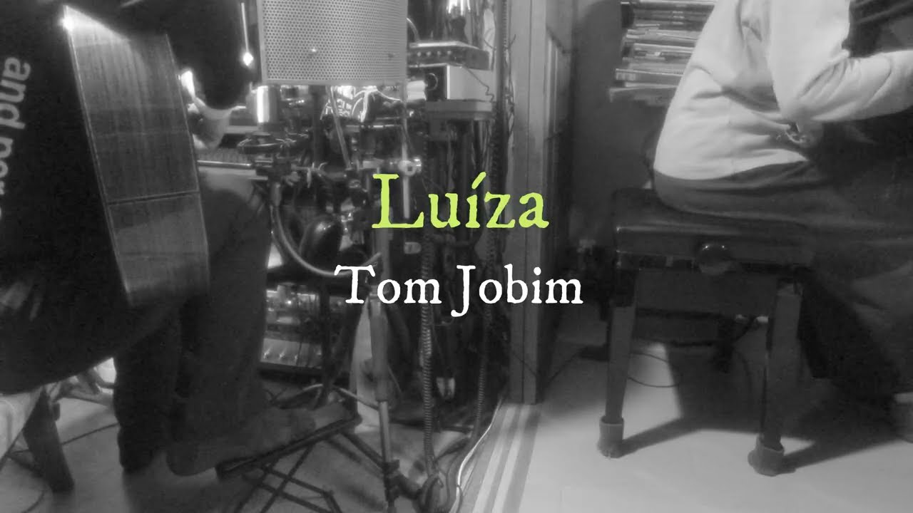 【Bossa nova】Luíza ~ Tom Jobim ~