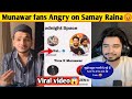 Munawar faruqui fans angry on samay raina twitter space munawar lakshay samay controversy