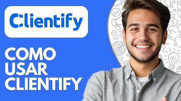 Como Usar Clientify (2025) Plataforma CRM con IA y WhatsApp Integrado