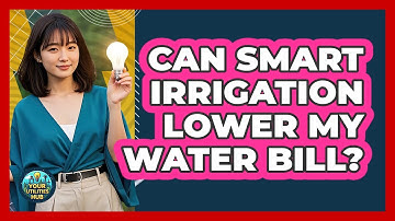 Can Smart Irrigation Lower My Water Bill?