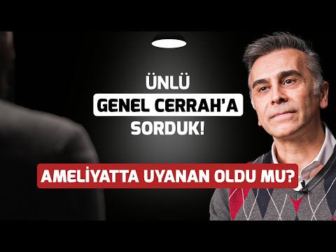 1000'den Fazla Ameliyat Yapmış Genel Cerrah'a Sorduk! Hiç Ameliyatta Uyanan Oldu Mu?