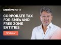 Webinar  corporate tax for smes and free zone entities