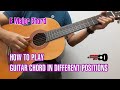 How To Play Guitar Chords In Different Positions | E Major Chord | Part 3