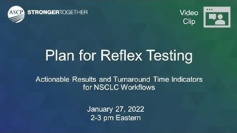 NSCLC Workflows: Plan for Reflex Testing