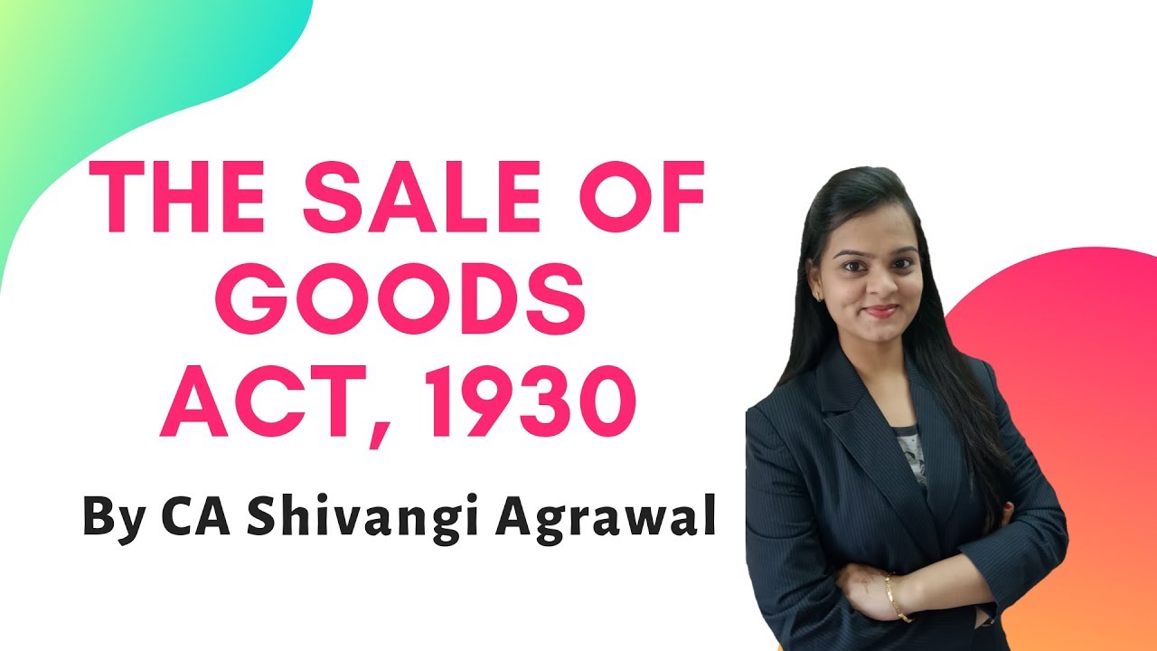 Sale of Goods Act, 1930 | SOGA | CA Shivangi Agrawal