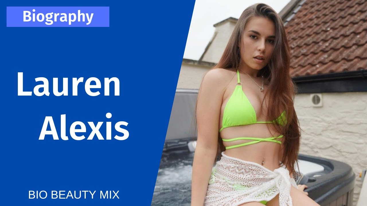 Lauren Alexis | Bikini Model & Instagram Influencer | Biography, Lifestyle & Career - YouTube