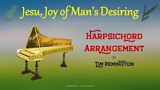 Bach  Jesu, Joy Of Man's Desiring  a Harpsichord Arrangement