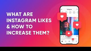What Are Instagram Likes & How to Increase Them ? | InstaFollowers