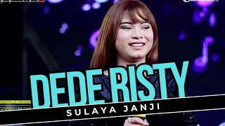 SULAYA JANJI Voc  DEDE RISTY I LIVE MUSIC ' DEDE RISTY ' GANJENE PANTURA I