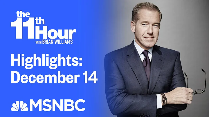 Watch The 11th Hour With Brian Williams Highlights: December 14 | MSNBC