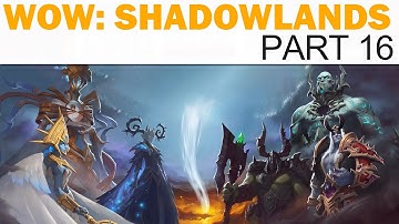World of WarCraft: Shadowlands - Part 16 (Let