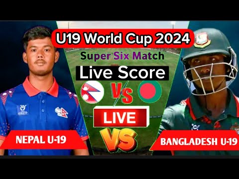 Nepal U19 vs Bangladesh U19 | BAN U19 vs NPL U19  Under 19 ICC  WORLD CUP  2024 LIVE  cricket score