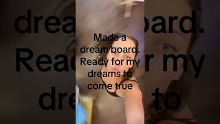 I made a dream board 🪄