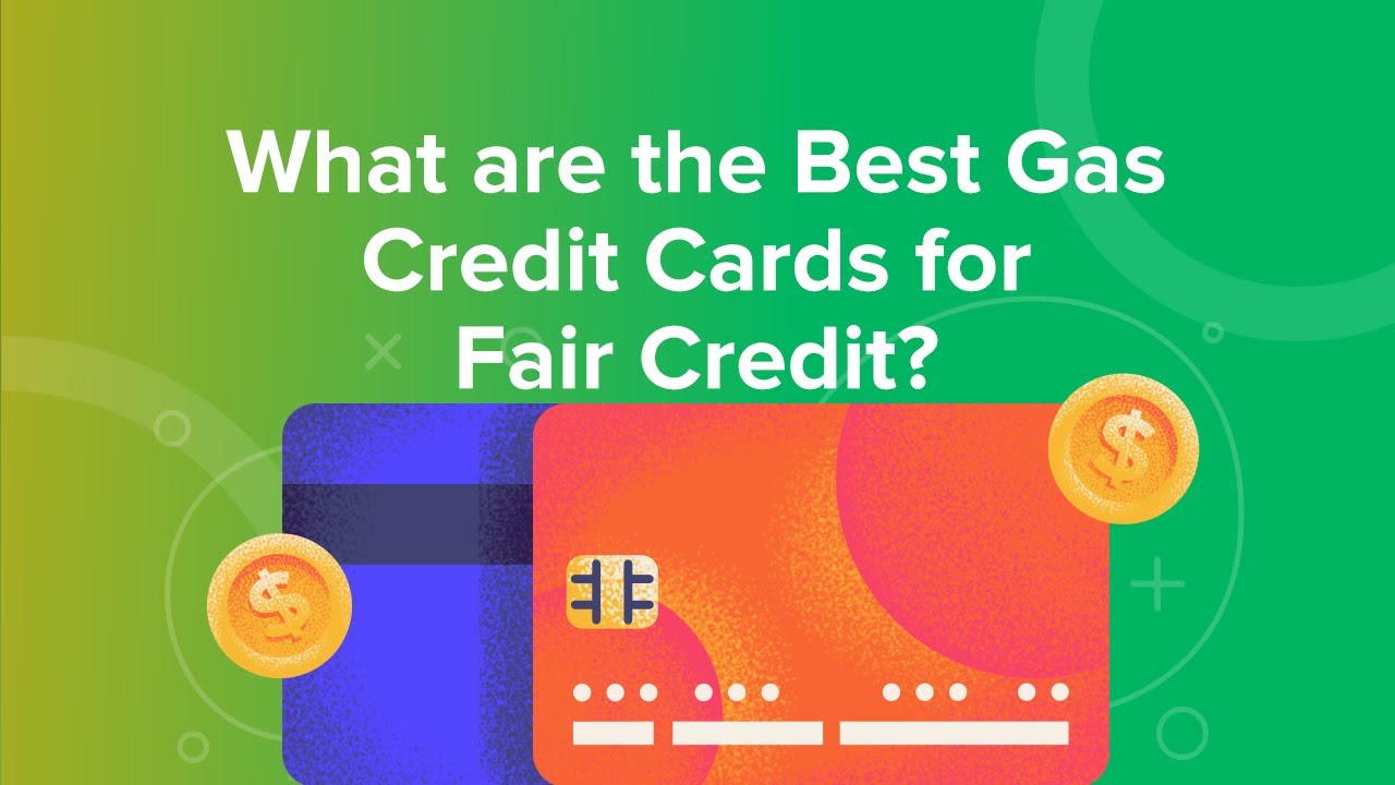 what-are-the-best-gas-credit-cards-for-fair-credit-youtube