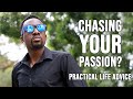 "Follow Your Passion" Is NOT for the BROKE | trying2adult