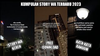 KUMPULAN STORY WA TERBARU 2023 || STORY WA KEREN || FREE DOWNLOAD ~ Ubayz 