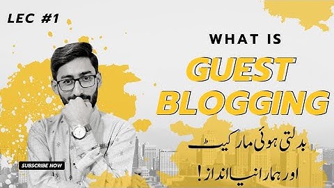 What Is Guest Blogging in 2023| GBOB Full Course 2023 | Lec #1
