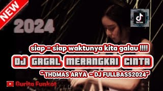 DJ GAGAL MERANGKAI CINTA - THOMAS VIRAL‼️MUSIK TIKTOK 2024 FULLBASS GALAU JEDAG JEDUG...