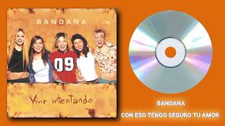 Bandana - Con eso tengo seguro tu amor | #Bandana  #ConEsoTengoSeguroTuAmor #VivirIntentando #CD