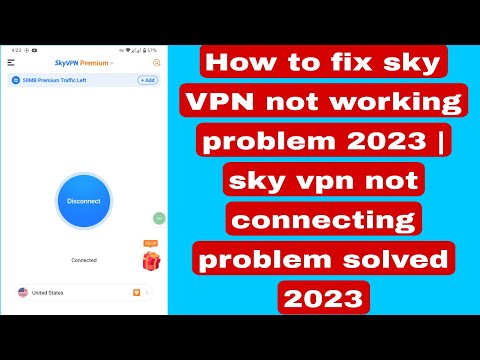 How to fix sky VPN not working problem 2023 | sky vpn not connecting problem solved 2023