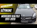 Motodziennik Używane - MERCEDES SLK/SLC R172 (oraz R171 i R170)
