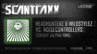 Headhunterz & Wildstylez Vs. Noisecontrolles - Tonight (Alpha² Rmx)