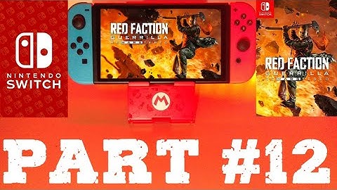 Red Faction Guerrilla Re-Mars-tered - Part #12 / Nintendo Switch / Dock Mode / Gameplay