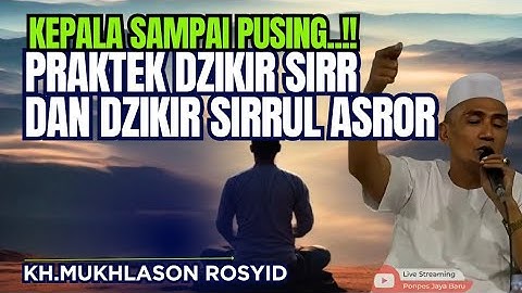PRAKTEK DZIKIR SIRR DAN DZIKIR SIRRUL ASROR💥KH.MUKHLASON ROSYID #gusmukhlason #tauhid #hakikat