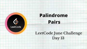 June Leetcode Challenge Day 13 | Palindrome Pairs